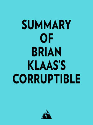 cover image of Summary of Brian Klaas's Corruptible